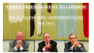 ‘THREE FRIENDS WENT TO LONDON’

film by TALKWORKS—DIFFERENT FILMS
May 2011


